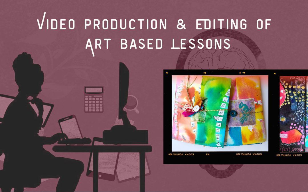 Video Production & Editing Art Based lessons