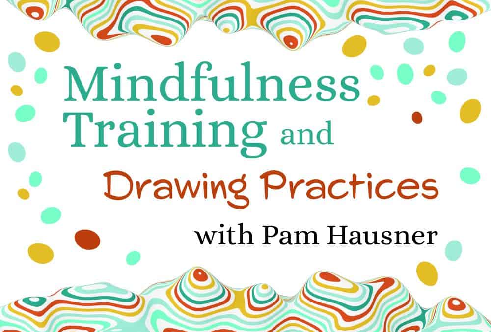 Mindfulness Training with Drawing Practices