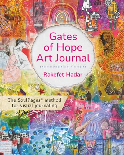 Gates of Hope Art Journal, the SoulPages method for visual journaling, by Rakefet Hadar